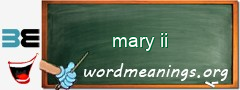 WordMeaning blackboard for mary ii